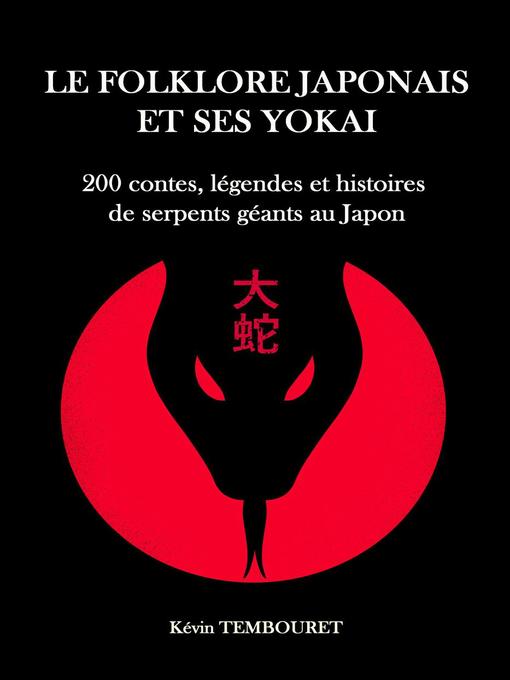 Title details for Le Folklore Japonais et ses Yokai--Le Daija by kevin tembouret - Available